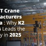 Top EOT Crane Manufacturers in India: Why K2 Cranes Leads the Industry in 2025